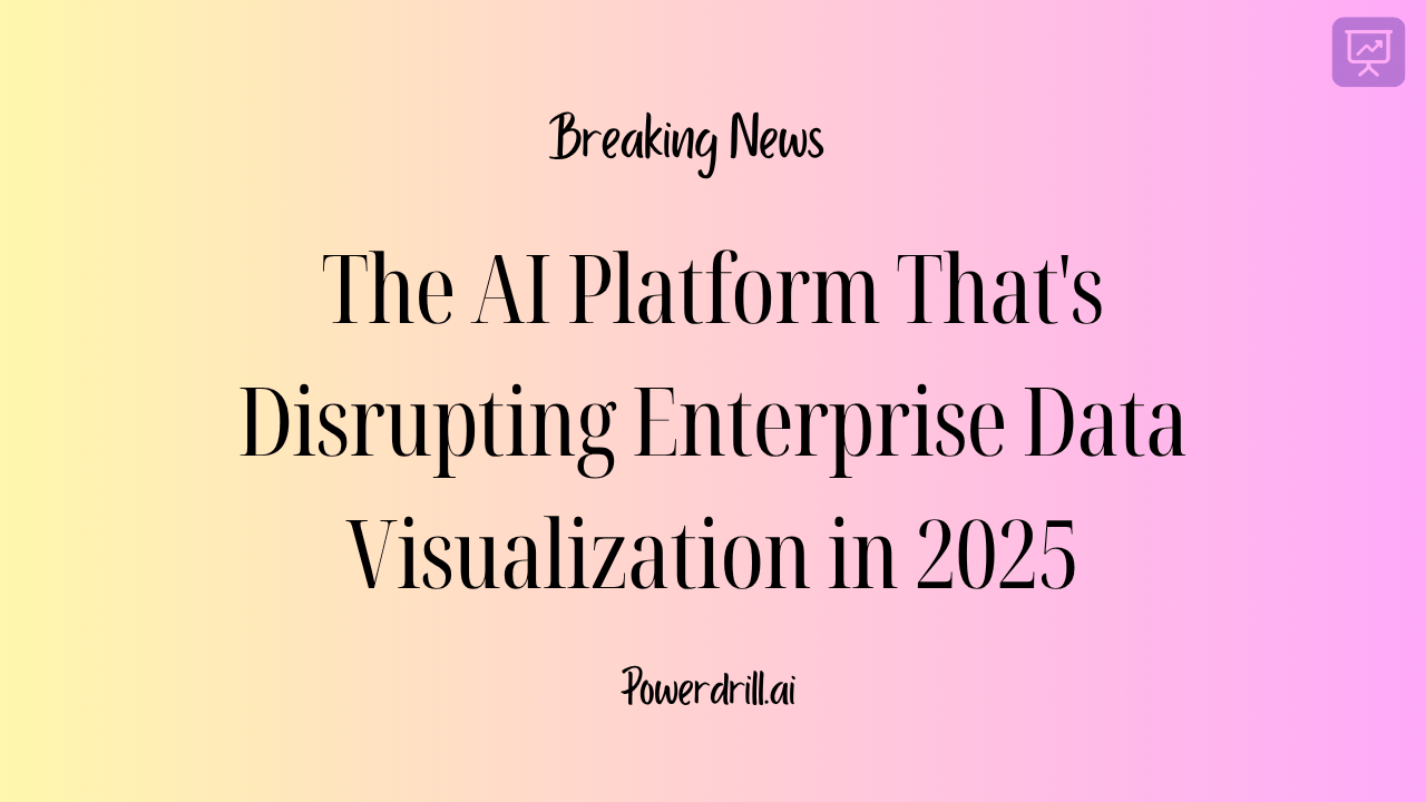 Powerdrill.ai Breaking News: The AI Platform That’s Disrupting Enterprise Data Visualization in 2025