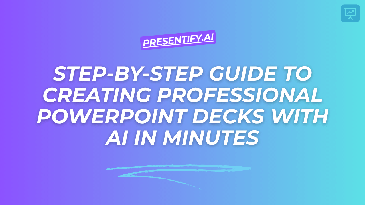 Presentify.ai Complete Tutorial: Step-by-Step Guide to Creating Professional PowerPoint Decks with AI in Minutes