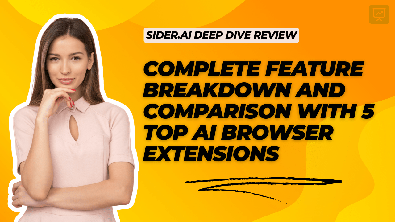 Sider.ai Deep Dive Review: Complete Feature Breakdown and Comparison with 5 Top AI Browser Extensions